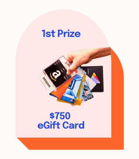 First Prize $750 eGift Card