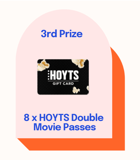 Third Prize Double Movie Passes to HOYTS Cinemas