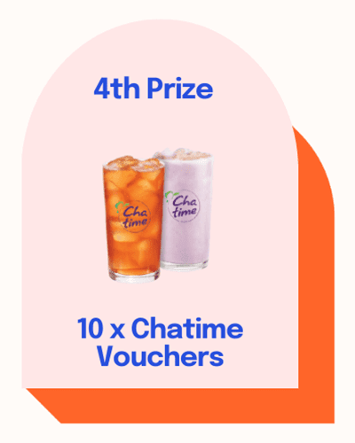 Fourth Prize Vouchers to Delicious Chatime Drinks!