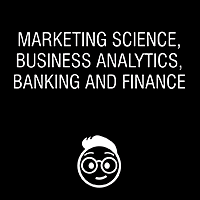 Marketing Science, Business Analytics, Banking and Finance